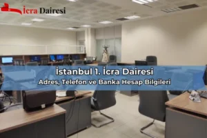 İstanbul 1. İcra Dairesi - Adres ve Telefon Numarası
