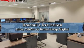 İstanbul 1. İcra Dairesi - Adres ve Telefon Numarası