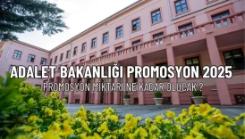 Adalet Bakanlığı Promosyon 2025 Ne Kadar Olacak? Tahmini Tutar ve Son Dakika
