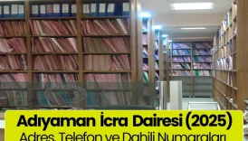 Adıyaman İcra Dairesi: Adres, Telefon ve Dahili Numaraları 3 Adıyaman İcra Dairesi: Adres, Telefon ve Dahili Numaraları