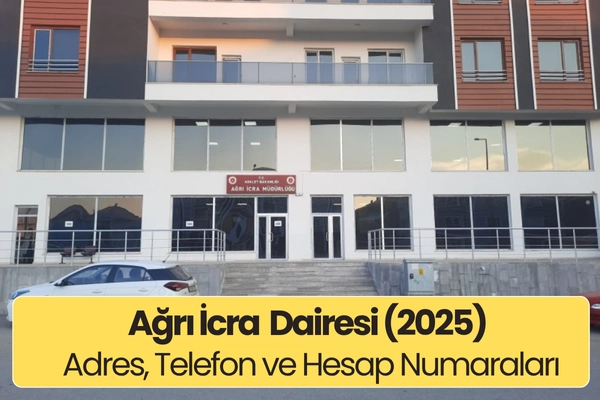 Ağrı İcra Dairesi: Adres, Telefon ve Hesap Numarası