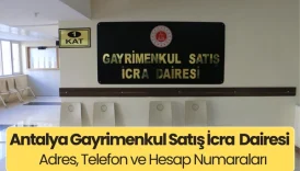 Antalya Gayrimenkul Satış İcra Dairesi: Nerede, Adres ve Telefon Numarası