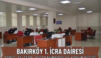 Bakırköy 1. İcra Dairesi: Adres, Telefon ve Hesap Numarası