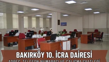 Bakırköy 10. İcra Dairesi İletişim, IBAN ve Konum