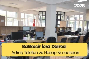 Balıkesir İcra Dairesi: Adres, Telefon ve Hesap Bilgileri
