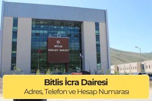 Bitlis İcra Dairesi: İletişim, Adres, Telefon Numarası