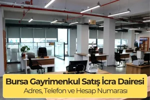 Bursa Gayrimenkul Satış İcra Dairesi İletişim