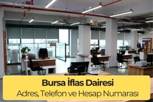 Bursa İflas Dairesi: Nerede, Telefon Numarası ve IBAN