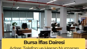 Bursa İflas Dairesi: Nerede, Telefon Numarası ve IBAN