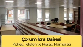 Çorum İcra Dairesi: Nerede, Adres ve Telefon Numarası