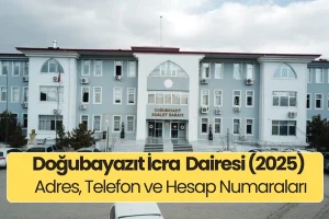 Doğubayazıt İcra Dairesi İletişim, Adres, IBAN ve Telefon Numarası