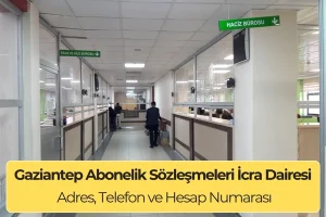 Gaziantep Abonelik Sözleşmeleri İcra Dairesi: İletişim
