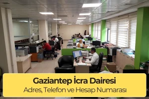 Gaziantep İcra Dairesi: Adres ve Telefon Numarası