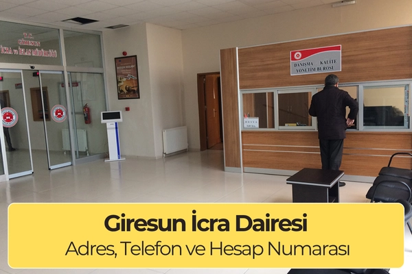 Giresun İcra Dairesi: Adres, Telefon ve Hesap Numarası