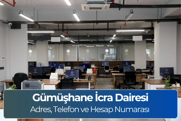 Gümüşhane İcra Dairesi: Adres ve Telefon Numarası (İletişim)
