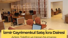 İzmir Gayrimenkul Satış İcra Dairesi: Nerede ve İletişim Numarası