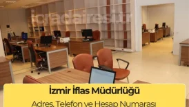 İzmir İflas Müdürlüğü Adres, Telefon ve Hesap Numarası