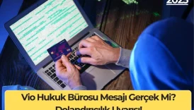 Vio Hukuk Bürosu Mesajı Gerçek Mi? Dolandırıcılık Uyarısı!