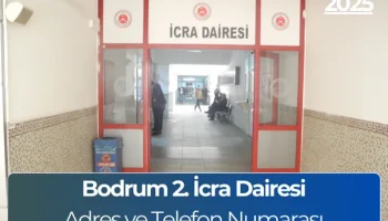Bodrum 2. İcra Dairesi: Adres ve Hesap Numarası
