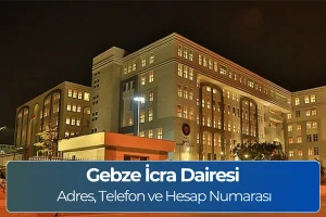 Gebze İcra Dairesi:Adres ve Telefon Numarası (İletişim)