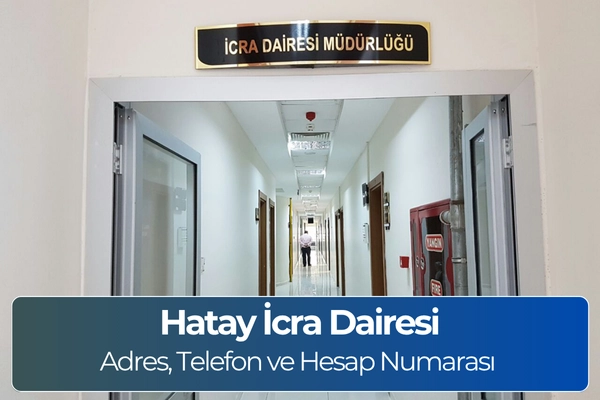 Hatay İcra Dairesi: Adres, Telefon ve Yol Tarifi