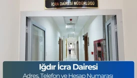 Iğdır İcra Dairesi Adres ve Telefon Numarası (İletişim)
