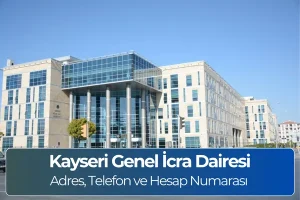 Kayseri Genel İcra Dairesi (İletişim) Adres, Telefon Numarası