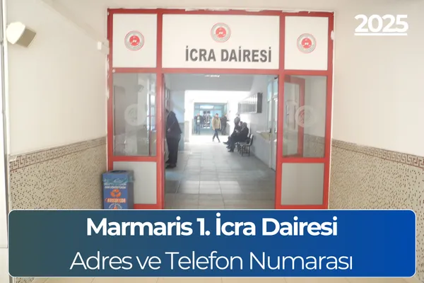 Marmaris 1. İcra Dairesi: Adres ve Telefon Numarası