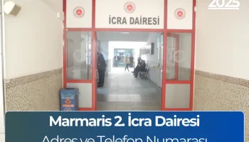 Marmaris 2. İcra Dairesi: Adres ve İban Numarası