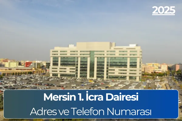 Mersin 1. İcra Dairesi Adres ve Telefon Numarası