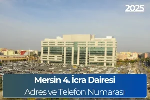 Mersin 4. İcra Dairesi: İletişim- Adres ve Telefon Numarası