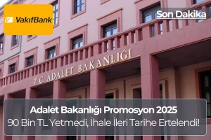 Adalet Bakanlığı Promosyon 2025 Ödemeleri: İhale Ertelendi, Yeni Tarih Bekleniyor