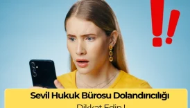 Sevil Hukuk Bürosu Dolandırıcılığı Dikkat Edin !