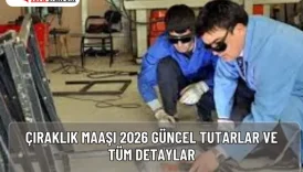 2026 çıraklık maaşı belli oldu. En düşük 10.000 TL, en yüksek 25.000 TL maaş ödenecek. Çıraklık şartları, hakları ve ödeme detayları bu yazıda!