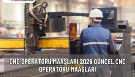 CNC Operatörü Maaşları 2026 Güncel CNC Operatörü Maaşları 6 CNC Operatörü Maaşları 2026 Güncel CNC Operatörü Maaşları