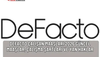 DeFacto maaşları 2026 açıklandı. Satış danışmanı, kasiyer, mağaza müdürü maaşları, çalışma şartları ve yan haklar hakkında tüm detaylar burada!