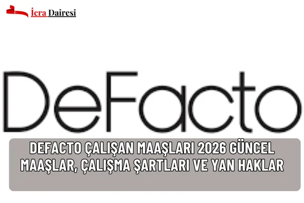 DeFacto maaşları 2026 açıklandı. Satış danışmanı, kasiyer, mağaza müdürü maaşları, çalışma şartları ve yan haklar hakkında tüm detaylar burada!