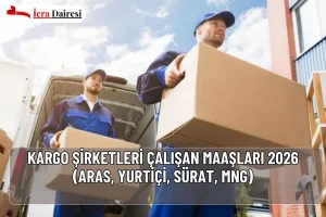2026 kargo maaşları açıklandı! Aras, Yurtiçi, MNG ve Sürat Kargo çalışan maaşları, yan haklar ve maaş günleri hakkında tüm detaylar burada!