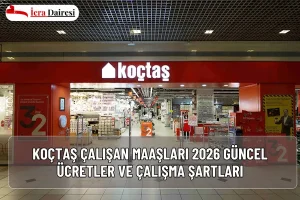 Koçtaş Çalışan Maaşları 2026: Güncel Ücretler ve Çalışma Şartları