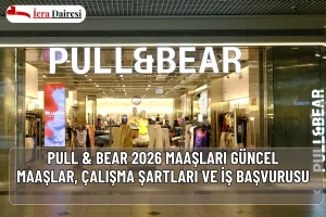 Pull & Bear Personel Maaşları Ne Kadar ? (2026)