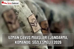 Uzman Çavuş Maaşları (Jandarma, Komando, Sözleşmeli) 2026