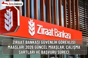 Ziraat Bankası Güvenlik Görevlisi Maaşları 2026: Güncel Maaşlar, Çalışma Şartları ve Başvuru Süreci