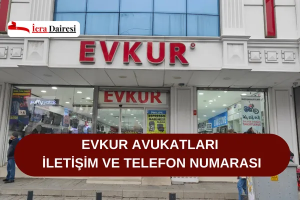 Evkur Avukatları İletişim ve Telefon Numarası (Paşa Yılmaz)