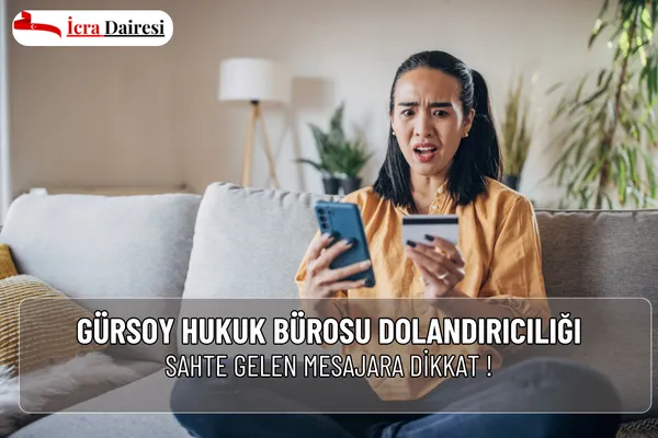 Gürsoy Hukuk Bürosu Dolandırıcılığı: Vatandaşlar İçin Uyarı Rehberi