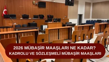 2026 Mübaşir Maaşları Ne Kadar? (Kadrolu ve Sözleşmeli )