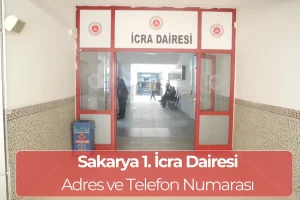 Sakarya 1. İcra Dairesi: Adres ve Telefon Numarası