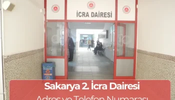 Sakarya 2. İcra Dairesi: İletişim ve Hesap Numarası