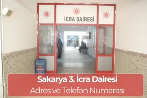 Sakarya 3. İcra Dairesi: Adres, Telefon ve Hesap Numarası