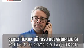 Serez Hukuk Bürosu Dolandırıcılığı: Sahte Mesajlara Dikkat !