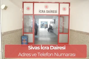 Sivas İcra Dairesi - Nerede, Adres ve Telefon Numarası